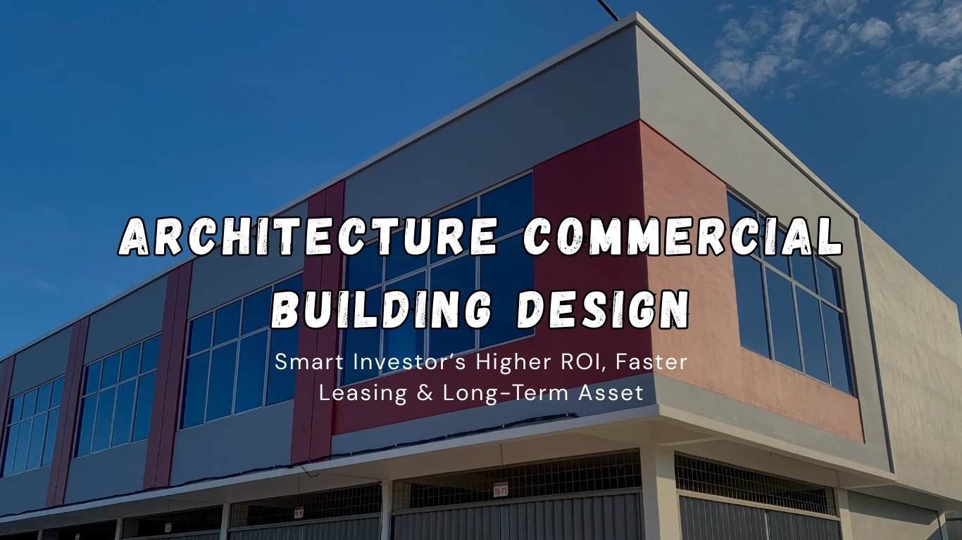 Architecture Commercial Building Design Smart Investor’s Higher ROI, Faster Leasing & Long-Term As