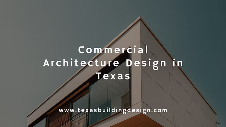 Commercial Architecture Design in Texas