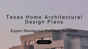 Texas Home Architectural Design Plans | Expert Residential Planning Services